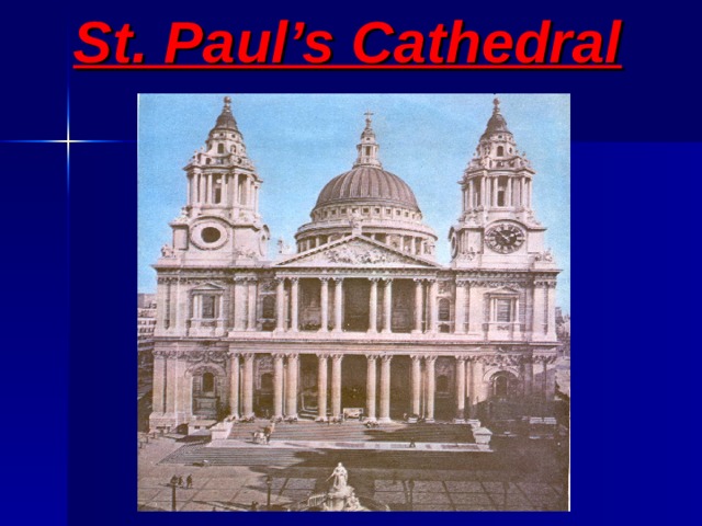 St. Paul’s Cathedral 
