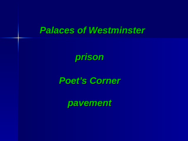 Palaces of Westminster  prison  Poet’s Corner  pavement  