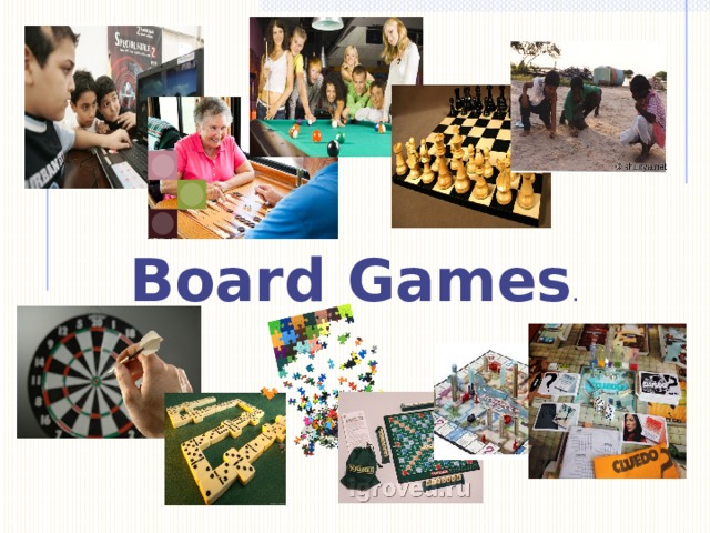        .    Board Games . 