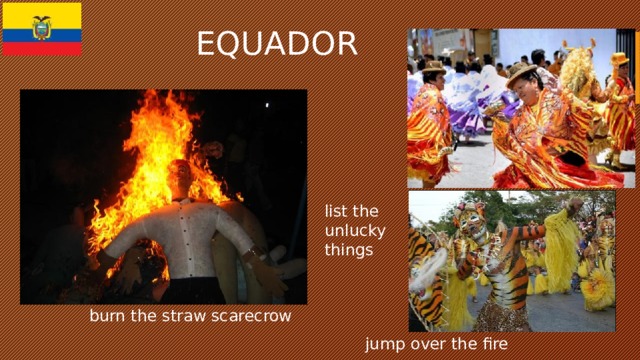 EQUADOR list the unlucky things burn the straw scarecrow jump over the fire 