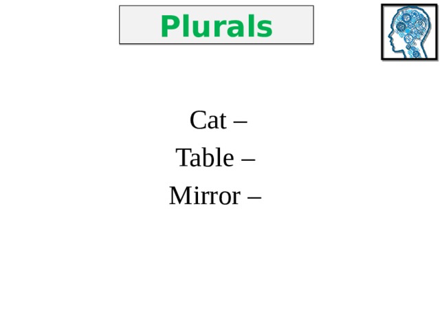 Plurals Cat – Table – Mirror – 