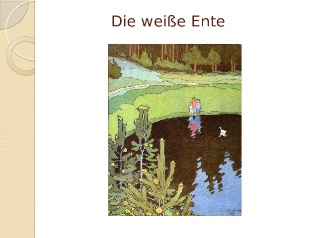  Die weiße Ente   