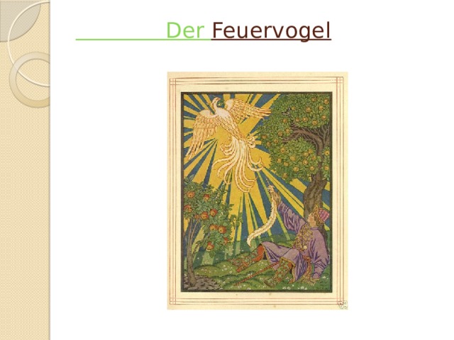 Der Feuervogel   