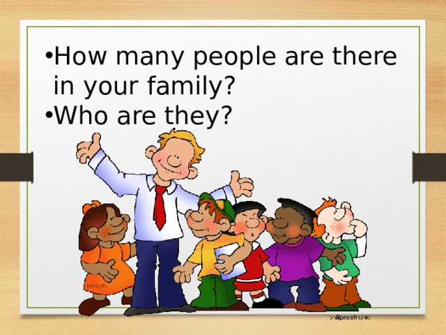 How many people are there in your family? Who are they? 