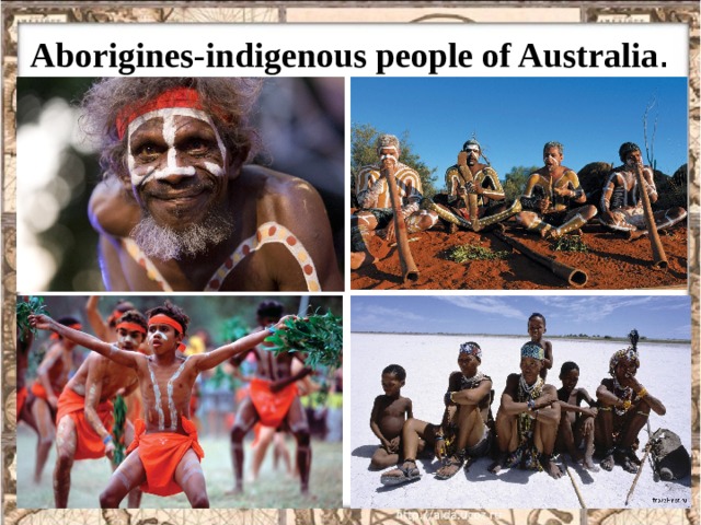 Aborigines-indigenous people of Australia .  