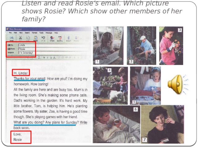 Add other members перевод. Listen and read Rosie s email which picture shows Rosie which show the other members of her Family. Listen and read Rosie's email which picture shows Rosie which show the other members of her Family. Listen and read Rosie's email. По английскому языку 5 класс по теме weekends.