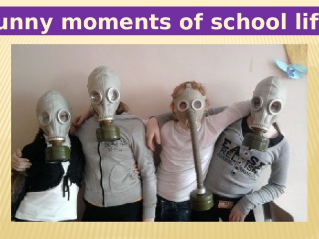 Funny moments of school life 