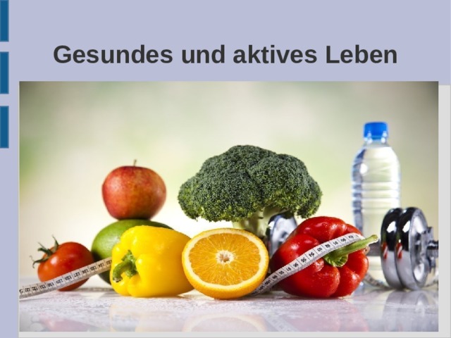 Gesundes und aktives Leben  