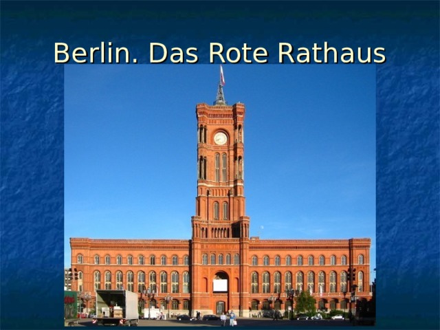 Berlin. Das Rote Rathaus 