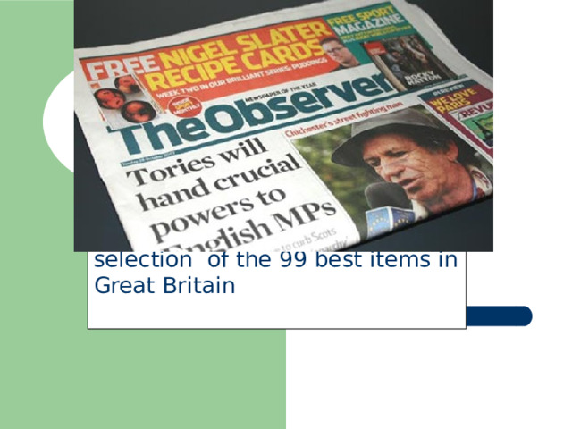 “ The Observer” offered its own selection of the 99 best items in Great Britain 