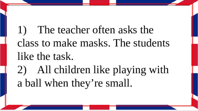 Our teacher often. The teacher often asks the class. The teacher often asks the class to make Masks. The students like the task.. Спотлайт 4 the teacher often asks the class.