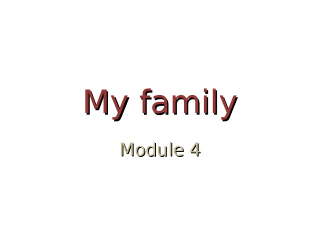 My family Module 4 