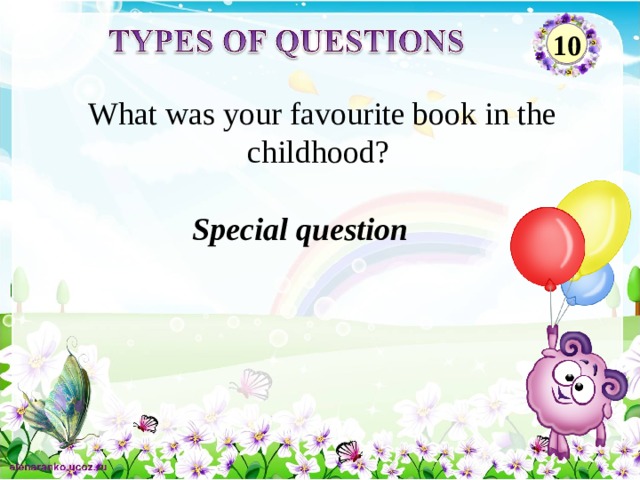 10 What was your favourite book in the childhood? Special question 2 