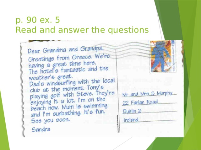 p. 90 ex. 5  Read and answer the questions 
