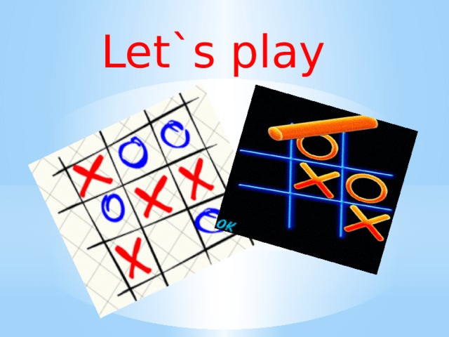 Let`s play 