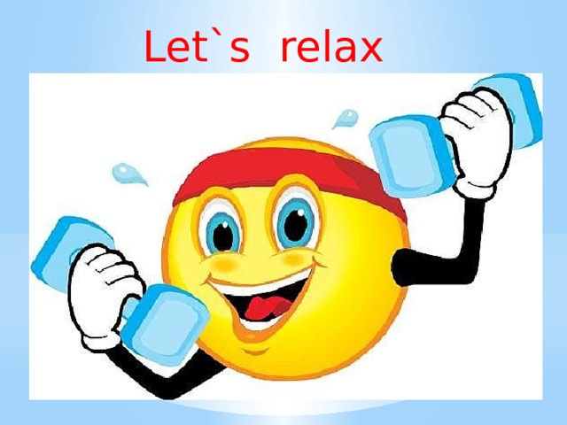 Let`s relax 