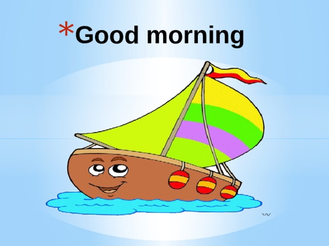 Good morning 