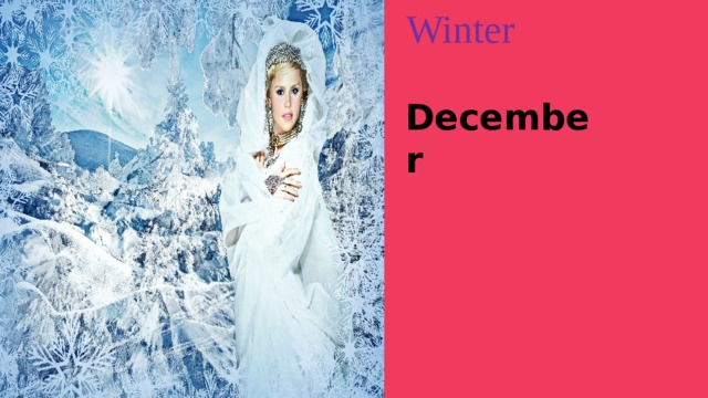 Winter  December  January  February 