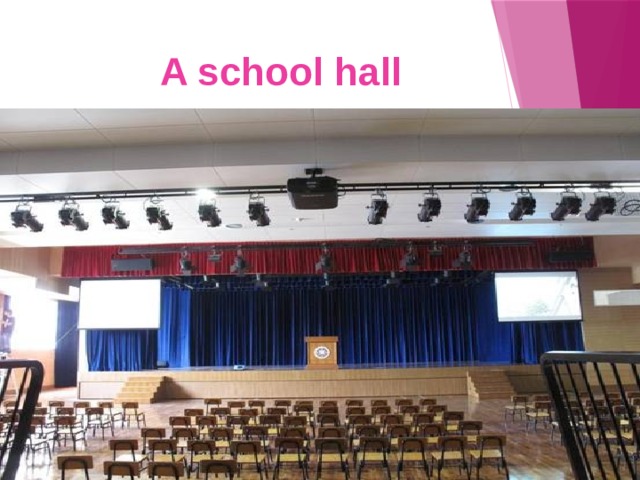  A school hall 