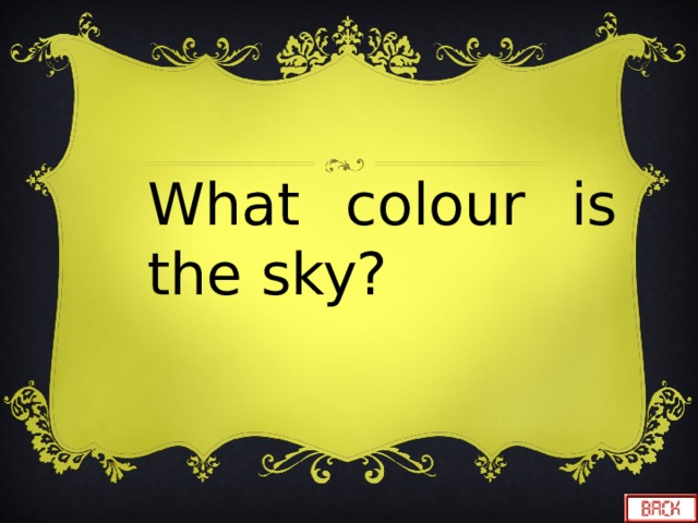 What colour is the sky? 