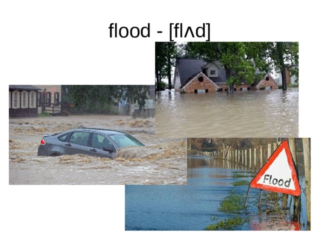 flood - [flʌd] 