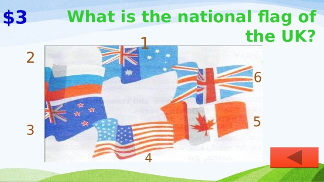 $3 What is the national flag of the UK? 1 2 6 5 3 4 