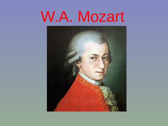 W.A. Mozart  