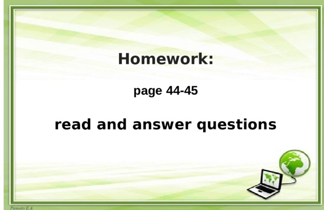 Homework:   page 44-45   read and answer questions 