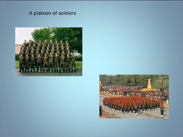  A platoon of soldiers 