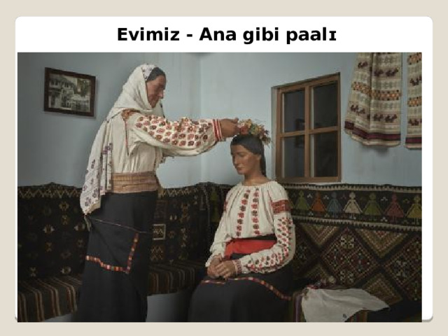  Evimiz - Ana gibi paal ɪ 