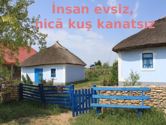 İnsan evsiz, nicä kuş kanatsız 