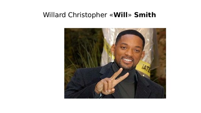 Willard Christopher « Will » Smith  