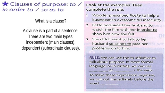 What is a clause? A clause is a part of a sentence. There are two main types: independent (main clauses), dependent (subordinate clauses). 