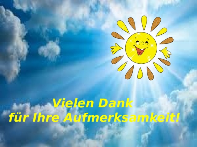 Vielen Dank  für Ihre Aufmerksamkeit! 