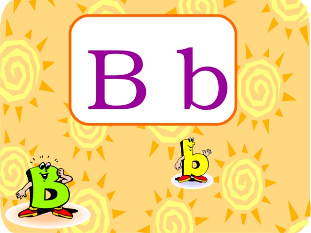 B b 