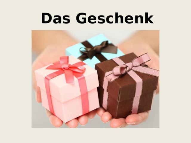  Das Geschenk 