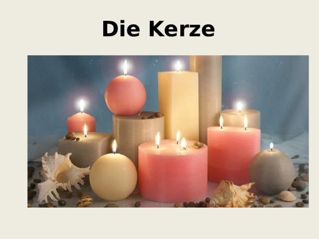  Die Kerze 