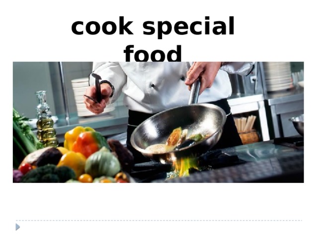 cook special food 
