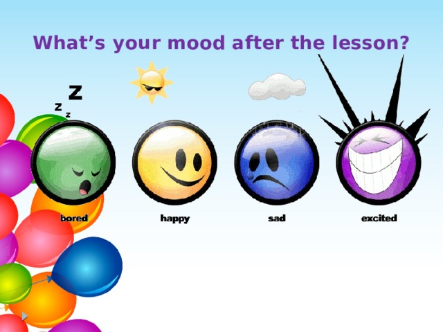 What’s your mood after the lesson? 
