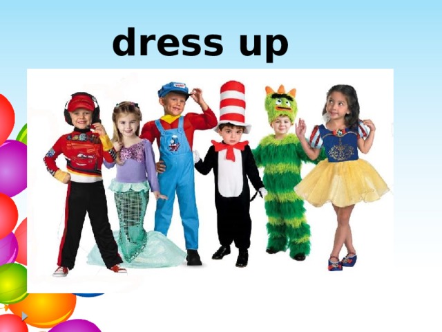  dress up 