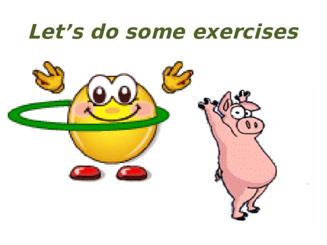 Let’s do some exercises 