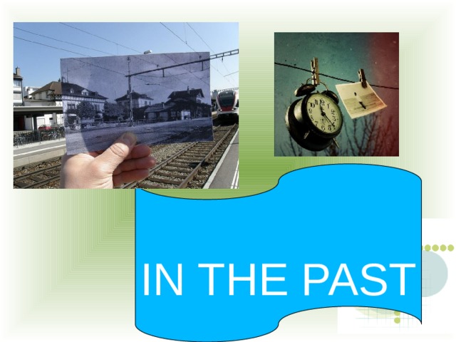 IN THE PAST 