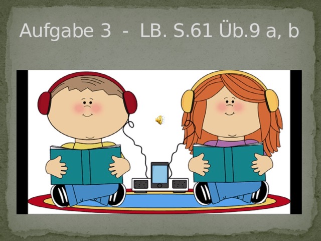 Aufgabe 3 - LB. S.61 Üb.9 a, b   