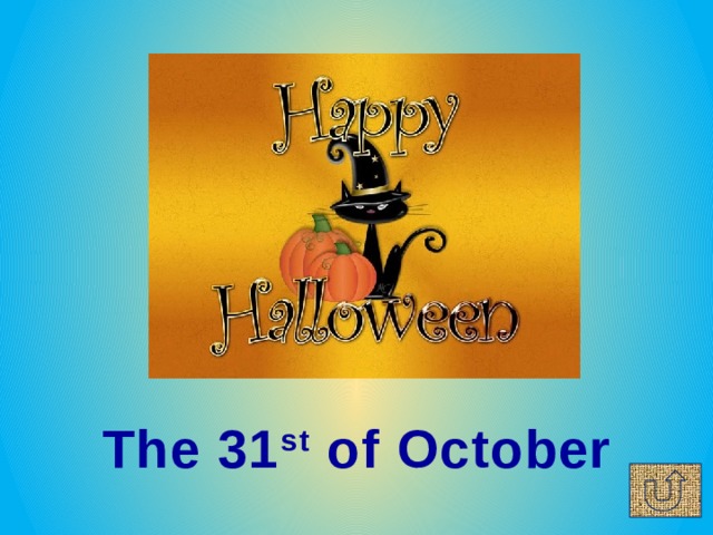 The 31 st of October 