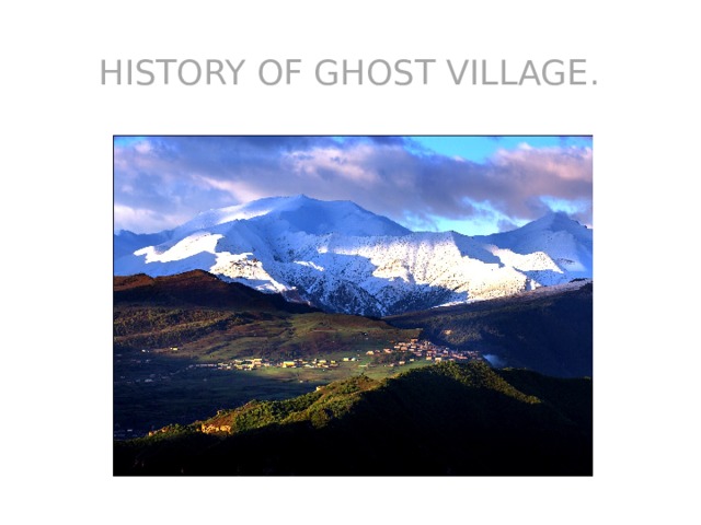 History of ghost village. 