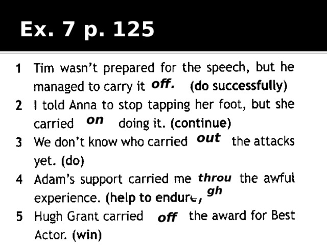 Ex. 7 p. 125 off. on out through off 