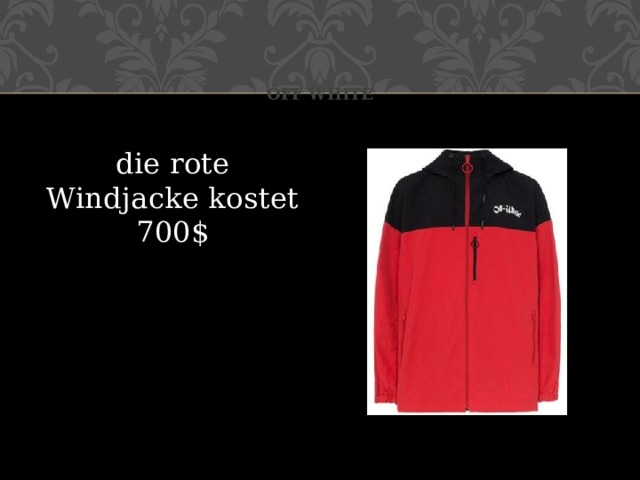 Off white die rote Windjacke kostet 700$ 