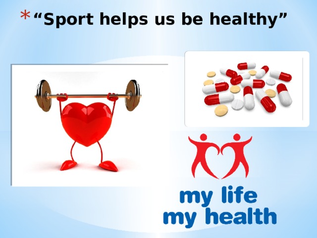 “ Sport helps us be healthy” 