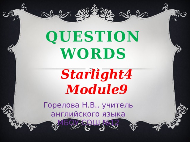 Check this words starlight 8. Starlight 4 question Words.