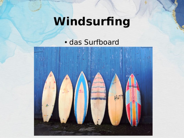 Windsurfing das Surfboard 